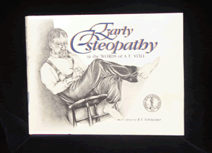 Early Osteopathy in the Words of A. T. Still
